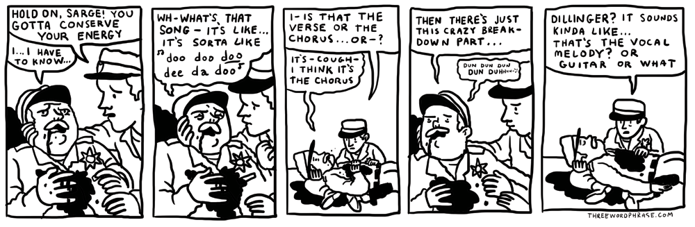 damn it, sarge. now i'm gonna go crazy all day